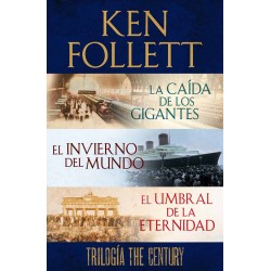 Trilogía the Century La caída de los gigantes, El invierno del mundo y El umbral de la eternidad Ken Follett
