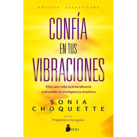 CONFÍA EN TUS VIBRACIONES Sonia Choquette