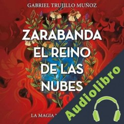 Audiolibro Zarabanda - El reino de las nubes Gabriel Trujillo Muñoz