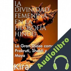 Audiolibro La divinidad femenina en la filosofía hindú Kiran Atma