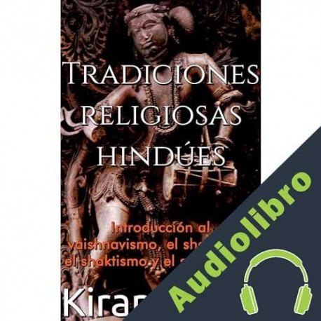 Audiolibro Tradiciones religiosas hindúes Kiran Atma