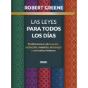 Las leyes para todos los días: Meditaciones sobre poder, seducción, maestría, estrategia y naturaleza humana Robert Greene