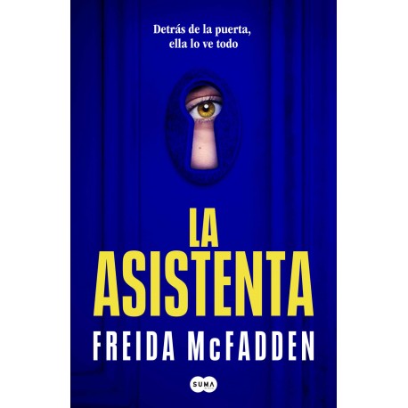 La asistenta: El adictivo thriller viral que está arrasando internacionalmente Freida McFadden