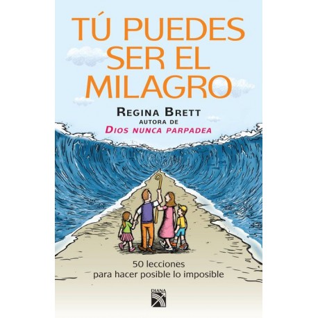 Tú puedes ser el milagro Regina Brett