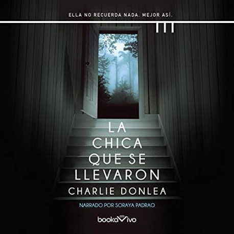 Audiolibro La chica que se llevaron Charlie Donlea Audiolibro La chica que se llevaron Charlie Donlea