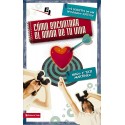 Cómo encontrar el amor de tu vida: Los secretos de un noviazgo exitoso Hugo Martínez