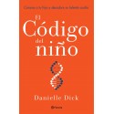 El código del niño (Edición mexicana): Conoce a tu hijo y descubre su talento oculto Danielle Dick