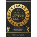Un año en la vida de la antigua Grecia: La vida cotidiana y la preparación de los Juegos Olímpicos Philip Matyszak