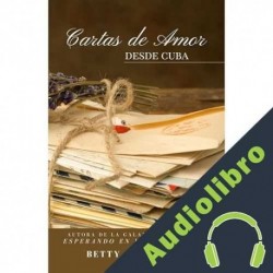 Audiolibro Cartas de amor desde Cuba Betty Viamontes