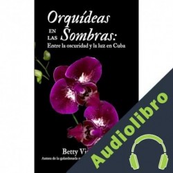 Audiolibro Orquídeas en las sombras Betty Viamontes