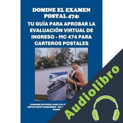 Audiolibro Domine el examen postal 474: tu guía para aprobar la evaluación virtual de ingreso - MC 474 para carteros postales Philip Martin McCaulay