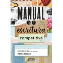 Manual de escritura competitiva: Eres lo que escribes: bases para una redacción efectiva Elena Bazán