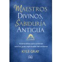 Maestros divinos, sabiduría antigua Kyle Gray