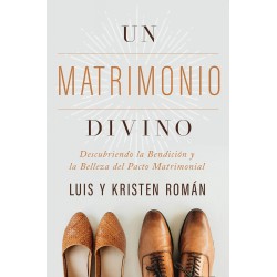 Un Matrimonio Divino: Descubriendo la Bendición y la Belleza del Pacto Matrimonial Kristen Román Luis Román