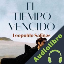 Audiolibro El tiempo vencido Leopoldo Salinas