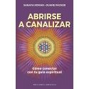 Abrirse a Canalizar: Cómo conectar con tu guía espiritual Sanaya Roman