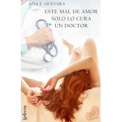 Este mal de amor solo lo cura un doctor Ana E. Guevara