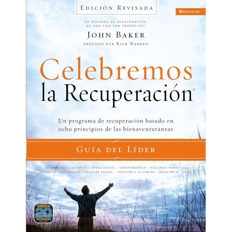 Celebremos la recuperación Guía del líder - Edición Revisada: Un programa de recuperación basado en ocho principios de las bienaventurazas John Baker