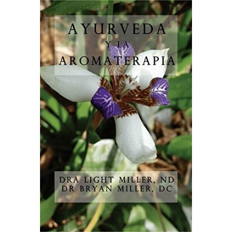 Ayurveda y la aromaterapia   Light Miller