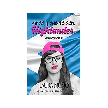 ANDA Y QUE TE DEN, HIGHLANDER (AIGANTAIGH II)  LAURA NUÑO