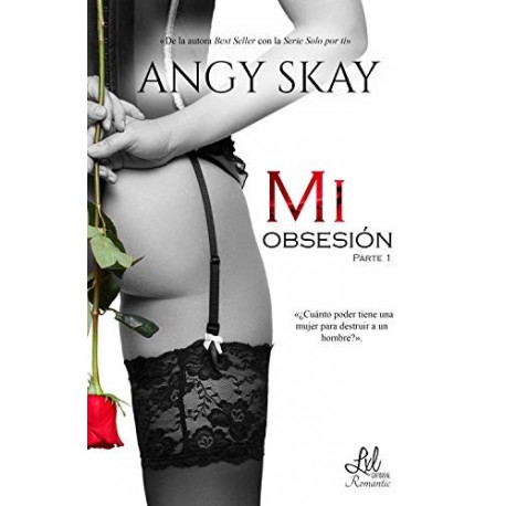 Mi obsesión (Parte nº 1)   Angy Skay