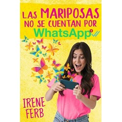 Las mariposas no se cuentan por Whatsapp   Irene Ferb