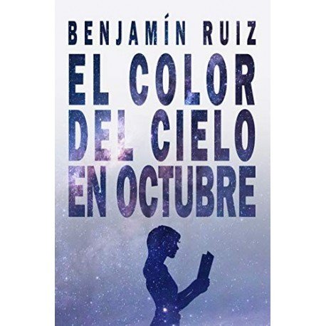 El color del cielo en octubre  Benjamín Ruiz