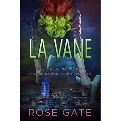 LA VANE: Sexy de nacimiento y cabrona por entretenimiento (Speed nº 6)  Rose Gate