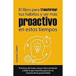 El libro para transformar tus hábitos y ser más proactivo en estos tiempos   Gusmar Carleix