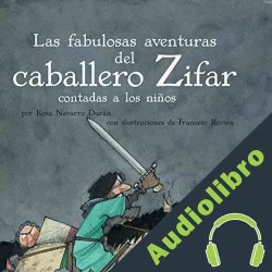 Audiolibro Las Fabulosas Aventuras Del Caballero Zifar Contada A Los Niños Rosa Navarro Durán