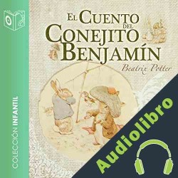 Audiolibro El Cuento del Conejito Benjamín Beatrix Potter