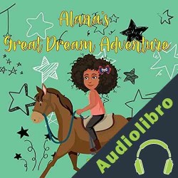 Audiolibro Alana's Great Dream Adventure J. Desiree Rodriguez