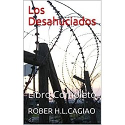 Los Desahuciados: Libro Completo   ROBER H.L.CAGIAO