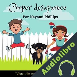 Audiolibro Cuentos para niños en español: Cooper Desaparece Nayomi Phillips
