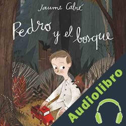 Audiolibro Pedro y el bosque Jaume Cabré