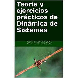 Teoría y ejercicios prácticos de Dinámica de Sistemas (Software edición 2020 nº 1)   Juan Martín García