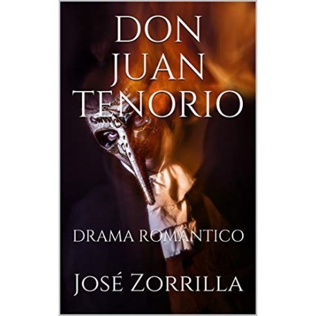 DON JUAN TENORIO: DRAMA ROMÁNTICO  José Zorrilla