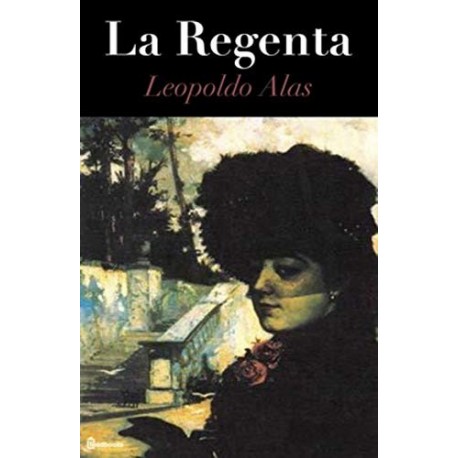 La Regenta (Anotado)  Leopoldo Alas