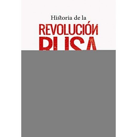 Historia de la Revolución rusa (Ensayo)  León Trotski