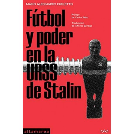 Fútbol y poder en la URSS de Stalin (Ensayo nº 1)   Mario Alessandro Curletto