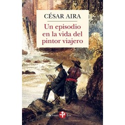 Un episodio en la vida del pintor viajero   César Aira