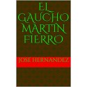 El gaucho Martin Fierro  José Hernandez