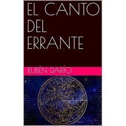 EL CANTO DEL ERRANTE   RUBÉN DARÍO