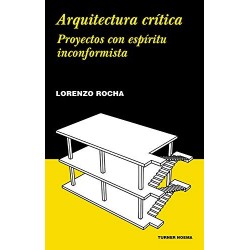 Arquitectura crítica: Proyectos con espíritu inconformista (Noema)   Lorenzo Rocha