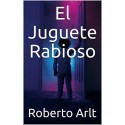 El Juguete Rabioso   Roberto Arlt