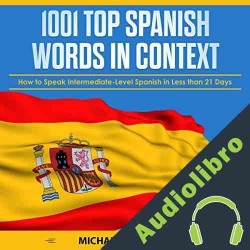 Audiolibro 1001 Top Spanish Words in Context Michael Navarro