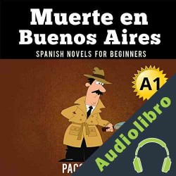 Audiolibro Spanish Novels: Muerte en Buenos Aires Paco Ardit