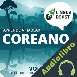 Audiolibro Aprende a hablar coreano: Vol 1 LinguaBoost