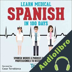 Audiolibro Learn Medical Spanish in 100 Days Touri Language Learning