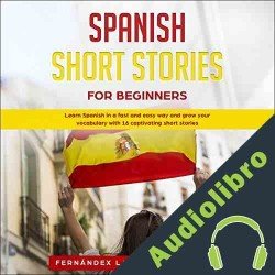 Audiolibro Spanish Short Stories for Beginners Fernández Language Institute